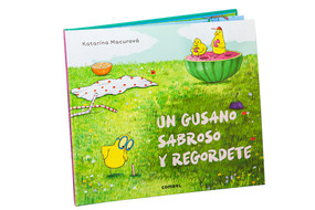 Un gusano sabroso y regordete / A tasty and chubby worm (Spanish Edition) by Katarína Macurova, 9788411580878