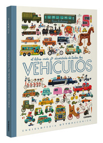 El libro más divertido de todos los vehículos / The Most Fun Book of Every Vehicle (Spanish Edition) by Tom Schamp, 9788411580892