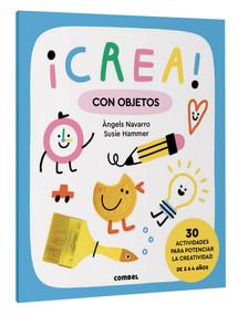 ¡Crea! Con objetos / Create! With objects (Spanish Edition) by Angels Navarro, 9788411581028