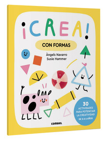 ¡Crea! Con formas / Create! With shapes (Spanish Edition) by Susie Hammer, Àngels Navarro, 9788411581042