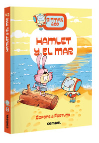 Hamlet y el mar / Hamlet and the Sea (Bitmax & Co.) (Spanish Edition) by Jaume Copons, Liliana Fortuny, 9788411581103
