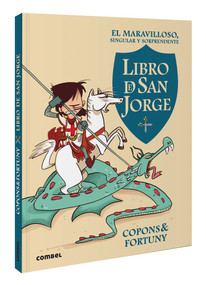 El maravilloso, singular y sorprendente libro de San Jorge / The Marvelous, Singular, and Suprising Book of Saint George (Spanish Edition) by Jaume Copons, Liliana Fortuny, 9788411581462
