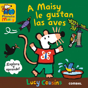 A Maisy le gustan las aves / Maisy Likes Birds (Spanish Edition) by Lucy Cousins, 9788411581868