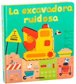 La excavadora ruidosa / The noisy excavator (Spanish Edition) by Thomas Elliot, Lauren Crisp, 9788411582308