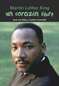 Un corazón libre (Martin Luther King) (Spanish Edition) by José Luis Roig, Carlota Coronado, 9788421843352