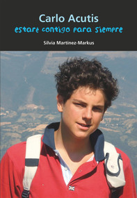 Carlo Acutis. Estaré contigo para siempre (Spanish Edition) by Silvia Martinez-Markus, 9788421873403