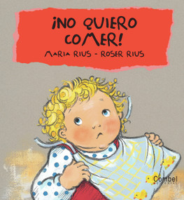 ¡No quiero comer! (Spanish Edition) by S. A. Trévol, Maria Rius, 9788478648399