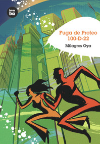 Fuga de Proteo 100-D-22 (Spanish Edition) by Milagros Oya, 9788483430033