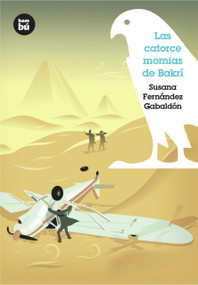 Las catorce momias de Bakrí (Spanish Edition) by Susana Fernández Gabaldón, 9788483430248