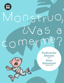 Monstruo, ¿vas a comerme? (Spanish Edition) by Purificación Menaya, Petra Steinmeyer, 9788483430279