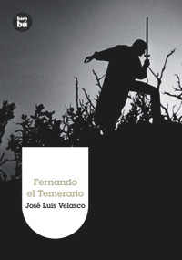 Fernando el Temerario (Spanish Edition) by José Luis Velasco, 9788483430323