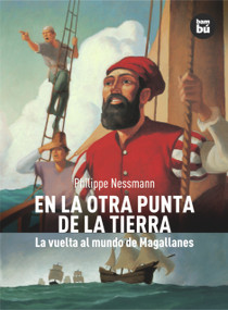 En la otra punta de la Tierra (La vuelta al mundo de Magallanes) (Spanish Edition) by Philippe Nessmann, 9788483430538
