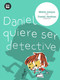 Daniel quiere ser detective (Spanish Edition) by Marta Jarque, Daniel Jiménez, 9788483430620