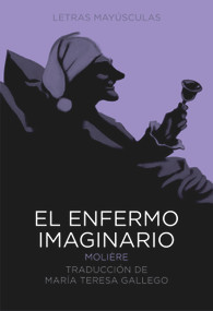 El enfermo imaginario (Spanish Edition) by Molière, María Teresa Gallego, 9788483431030