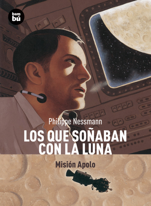 Los que soñaban con la Luna (Misión Apolo) (Spanish Edition) by Philippe Nessmann, 9788483431351