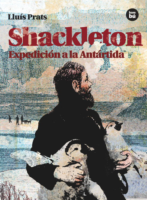 Shackleton (Expedición a la Antártida) (Spanish Edition) by Lluís Prats, 9788483431542