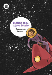 Mande a su hijo a Marte (Spanish Edition) by Fernando Lalana, 9788483431573