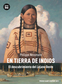 En tierra de indios (El descubrimiento del Lejano Oeste) (Spanish Edition) by Philippe Nessmann, 9788483431757