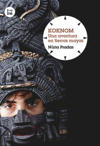 Koknom (Una aventura en tierras mayas) (Spanish Edition) by Núria Pradas, 9788483432051
