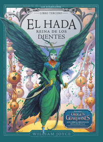 El Hada Reina de los Dientes (Spanish Edition) by William Joyce, William Joyce, 9788483432594
