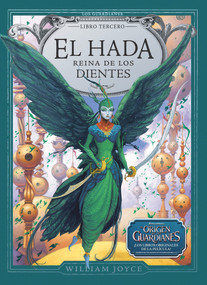 El Hada Reina de los Dientes (Spanish Edition) by William Joyce, William Joyce, 9788483432594