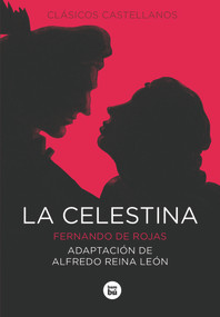 La Celestina (Spanish Edition) - 9788483432761 by Fernando de Rojas, Alfredo Reina León, 9788483432761