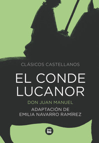 El conde Lucanor (Spanish Edition) - 9788483432938 by Don Juan Manuel, Emilia Navarro Ramírez, Joan Mundet, 9788483432938