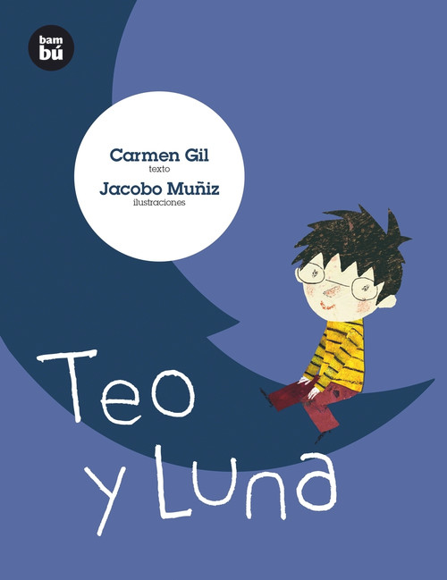Teo y Luna (Spanish Edition) by Carmen Gil, Jacobo Muñiz, 9788483433041