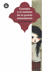 Candela y el misterio de la puerta entreabierta (Spanish Edition) by Reyes Martínez, 9788483433942