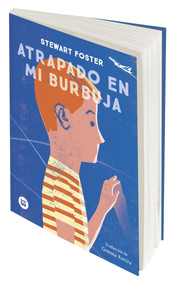 Atrapado en mi burbuja (Spanish Edition) by Steward Foster, 9788483435625
