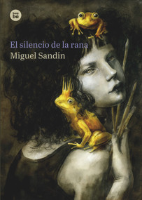El silencio de la rana (Spanish Edition) by Miguel Sandín, 9788483435786