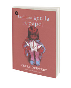 La última grulla de papel (Spanish Edition) by Kerry Drewery, 9788483436073