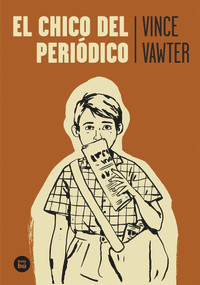 El Chico del periódico (Spanish Edition) by Vince Vawter, 9788483437995