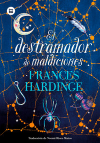 El destramador de maldiciones / The Curse Unraveler (Spanish Edition) by Frances Hardinge, 9788483438497