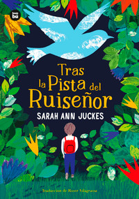 Tras la pista del ruiseñor / On the trail of the nightingale (Spanish Edition) by Sarah Ann Juckes, 9788483439333