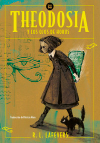 Theodosia y los ojos de Horus / Theodosia and the Eyes of Horus (Spanish Edition) by Robin L. Lafevers, 9788483439357