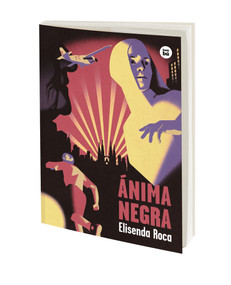 Ánima Negra / Black Anima (Spanish Edition) by Elisenda Roca, 9788483439463