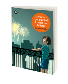 El verano que cambió la vida de Mihail / The summer that changed Mihail's life (Spanish Edition) by Carmela Trujillo, 9788483439715