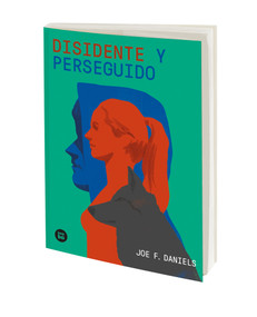 Disidente y perseguido / Dissident and persecuted (Spanish Edition) by Joe F. Daniels, 9788483439739