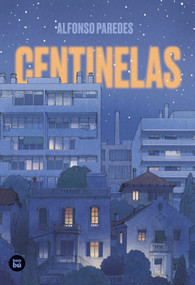 Centinelas / Sentinels (Spanish Edition) by Alfonso Paredes, 9788483439944
