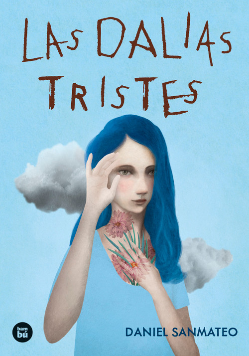 Las dalias tristes / The sad dahlias (Spanish Edition) by Daniel San Mateo, 9788483439951