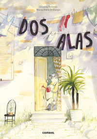Dos alas (Spanish Edition) by Cristina Bellemo, Mariachiara Di Giorgio, 9788491010562