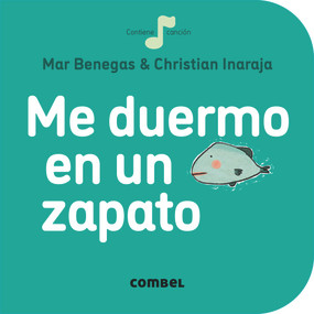 Me duermo en un zapato (Spanish Edition) by Mar Benegas, 9788491011026