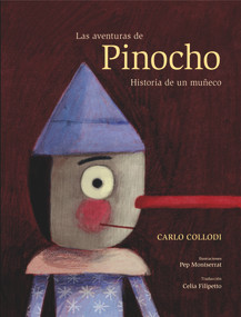 Las aventuras de Pinocho (Historia de un muñeco) (Spanish Edition) by Carlo Collodi, Celia Filipetto, Pep Montserrat, 9788491011484