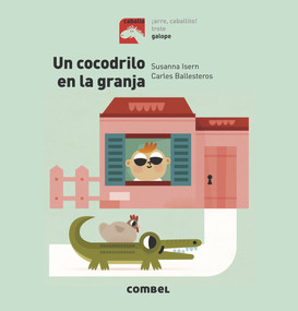 Un cocodrilo en la granja (Spanish Edition) by Susanna Isern, Carles Ballesteros, 9788491012368