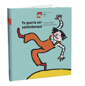 Yo quería ser Saltimbanquin (Spanish Edition) by Carmela Trujillo, 9788491014218