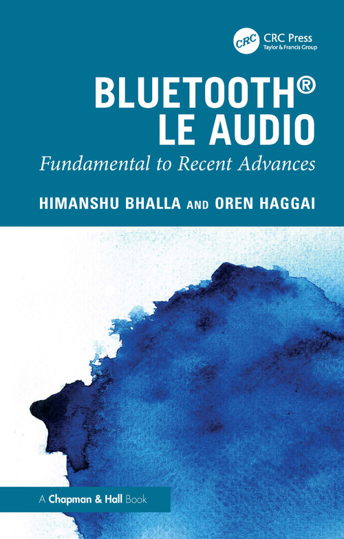 Bluetooth LE Audio (Fundamental to Recent Advances) by Himanshu Bhalla, Oren Haggai, 9781032966199