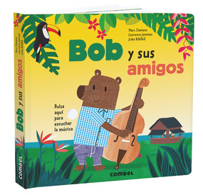 Bob y sus amigos (Spanish Edition) by Marc Clamens, Laurence Jammes, 9788491015475