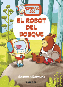 El robot del bosque (Spanish Edition) by Jaume Copons, Liliana Fortuny, 9788491016373