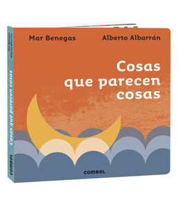 Cosas que parecen cosas (Spanish Edition) by Mar Benegas, 9788491016410